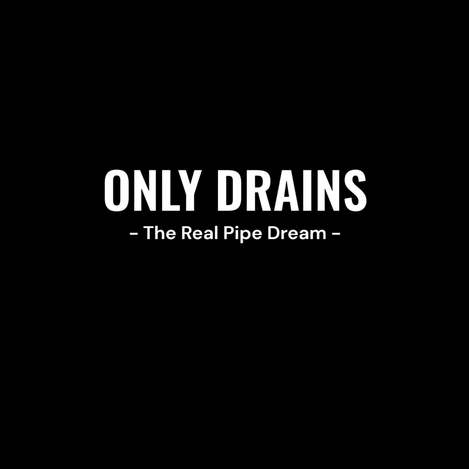 Only Drains